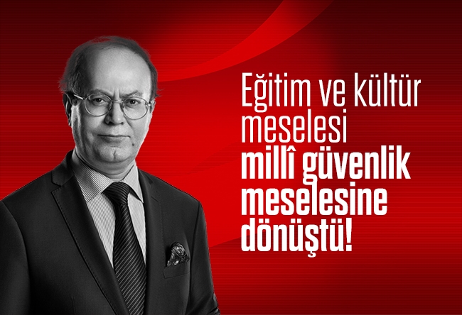 Yusuf Kaplan : Eğitim ve kültür meselesi, millî güvenlik meselesine dönüştü!