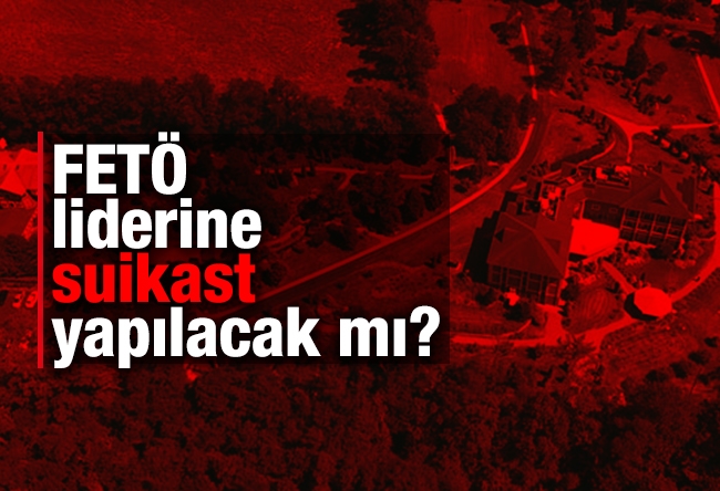 Oray Eğin : FETÖ liderine suikast yapılacak mı?