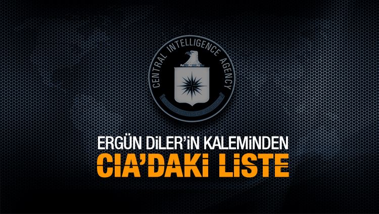 Ergün Diler : CIA’daki liste 