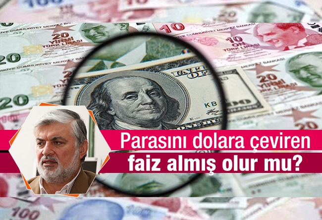 Faruk Beşer : Parasını dolara çeviren faiz almış olur mu?