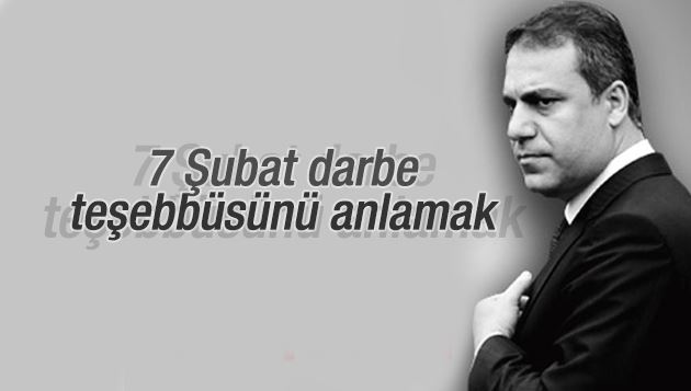 Rasim Ozan Kütahyalı : 7 Şubat darbe teşebbüsünü anlamak