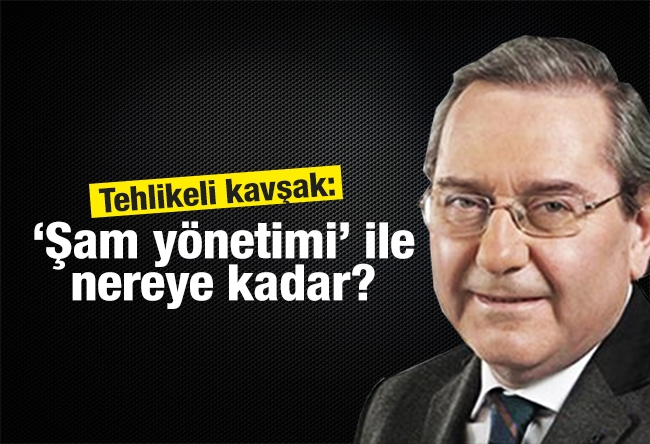 Ardan ZENTÜRK : Tehlikeli kavşak: ‘Şam yönetimi’ ile nereye kadar?