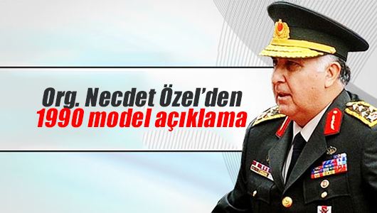 Emre Aköz : Org. Necdet Özel’den 1990 model açıklama