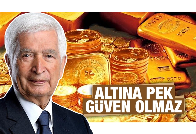 Güngör Uras : ALTINA PEK GÜVEN OLMAZ