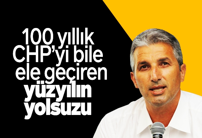 Nedim Şener : 100 yıllık CHP’yi bile ele geçiren yüzyılın yolsuzu
