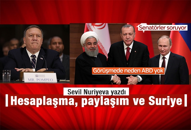 Sevil NURİYEVA : Hesaplaşma, paylaşım ve Suriye