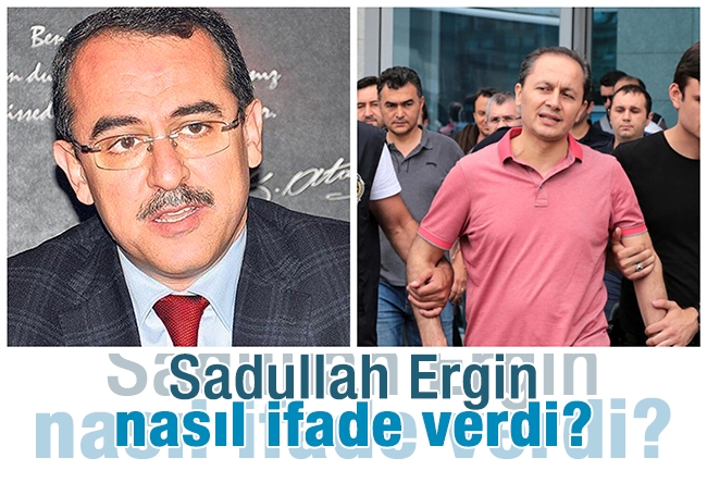 Elif Çakır : Sadullah Ergin nasıl ifade verdi?