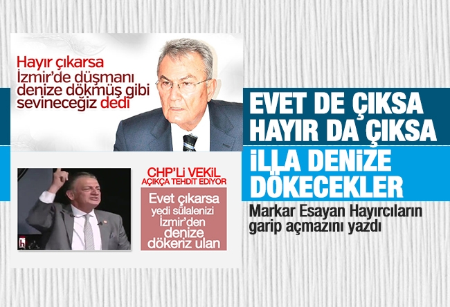 Markar Esayan : CHP milleti her koşulda denize dökecekmiş...