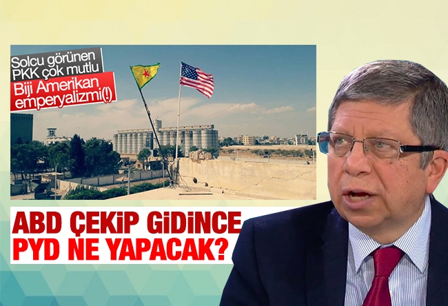 İlnur Çevik : ABD ÇEKİP GİDİNCE PYD NE YAPACAK?