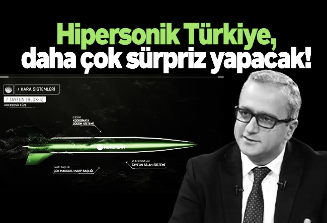 Yücel Koç : Hipersonik Türkiye, daha çok sürpriz yapacak!