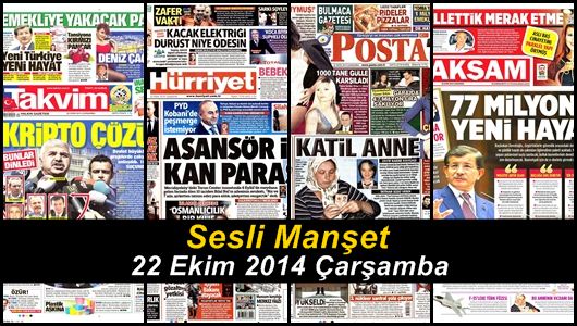 Sesli Manşet 22 Ekim 2014 Çarşamba