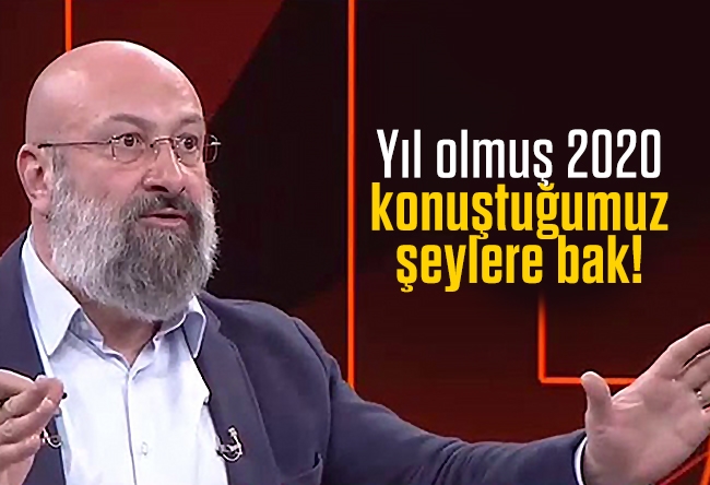 Hikmet Genç : Yıl olmuş 2020, konuştuğumuz şeylere bak!