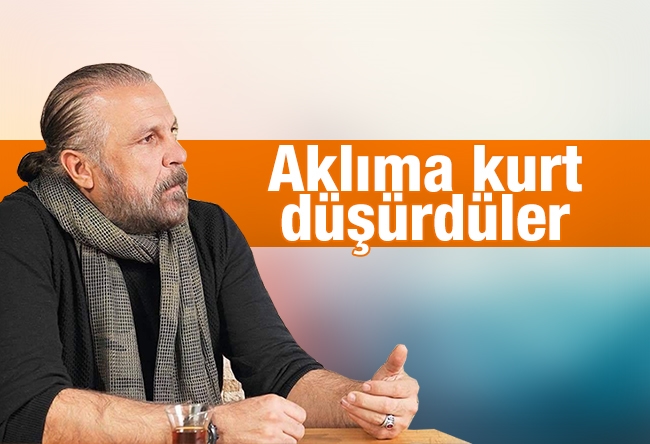 Mete Yarar : Aklıma kurt düşürdüler