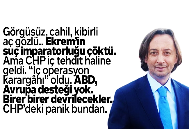 İbrahim Karagül : Görgüsüz, cahil, kibirli, aç gözlü.. Ekrem’in suç imparatorluğu çöktü. Ama CHP iç tehdit haline geldi. “İç operasyon karargâhı” oldu. ABD, Avrupa desteği yok. Birer birer devrilecekler... CHP’deki panik bundan.