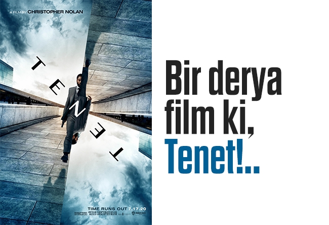 Hıncal Uluç : Bir derya film ki, Tenet!..