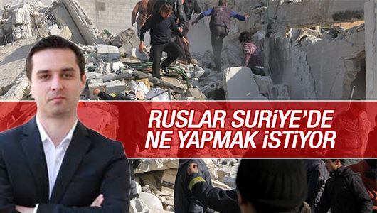 Ufuk Ulutaş : Ruslar, Suriye’de kısa vadede sonuç alabilecek mi? 