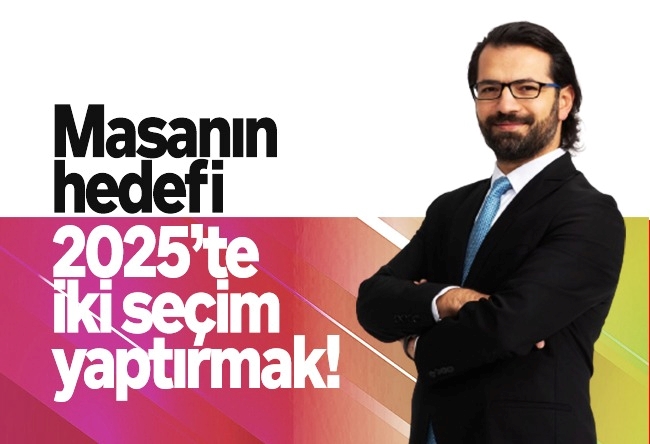 Hacı Yakış��klı : Masanın hedefi 2025’te iki seçim yaptırmak!