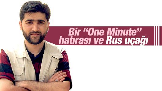 Adem Özköse : Bir “One Minute” hatırası ve Rus uçağı 