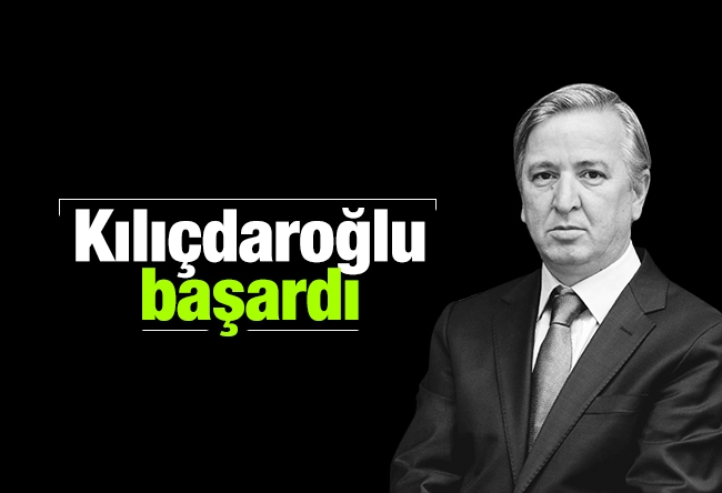 Aydın Ünal : Kılıçdaroğlu başardı