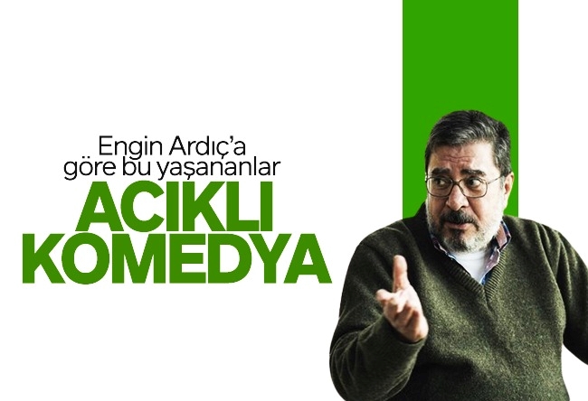 Engin Ardıç : Acıklı komedya