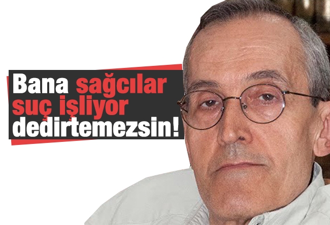 Lütfü OFLAZ : Bana sağcılar suç işliyor dedirtemezsin!