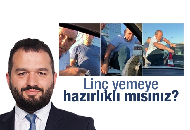 Ömer Ekinci : Linç yemeye hazırlıklı mısınız?