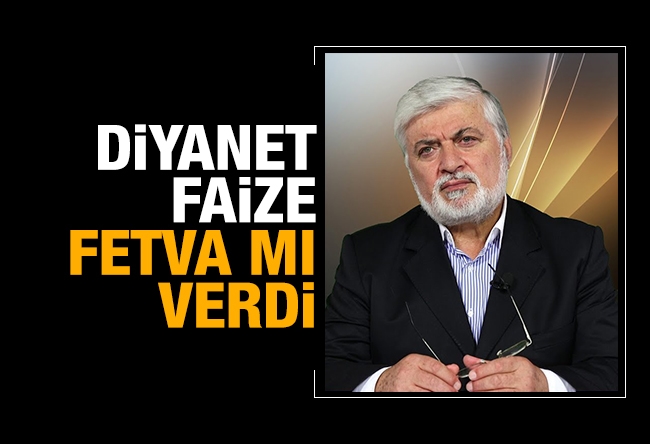 Faruk Beşer : Diyanet faize fetva mı verdi?