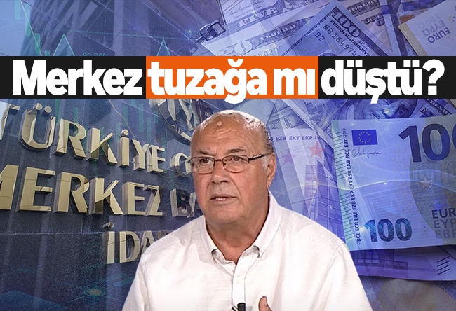 Necmettin Batırel : Merkez Bankası tuzağa mı düştü?