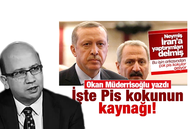 Okan Müderrisoğlu : Pis kokunun kaynağı!