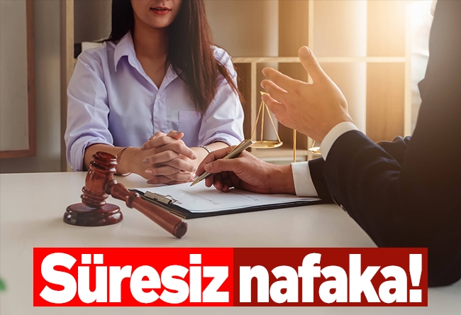 Serdar Arseven : Süresiz nafaka!